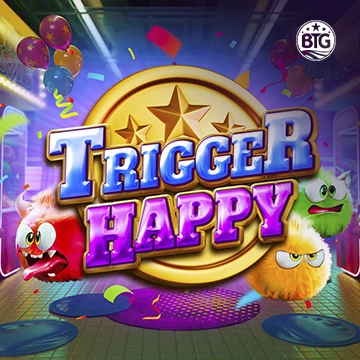 Bigtime : Trigger Happy - DELUXEPLAY88
